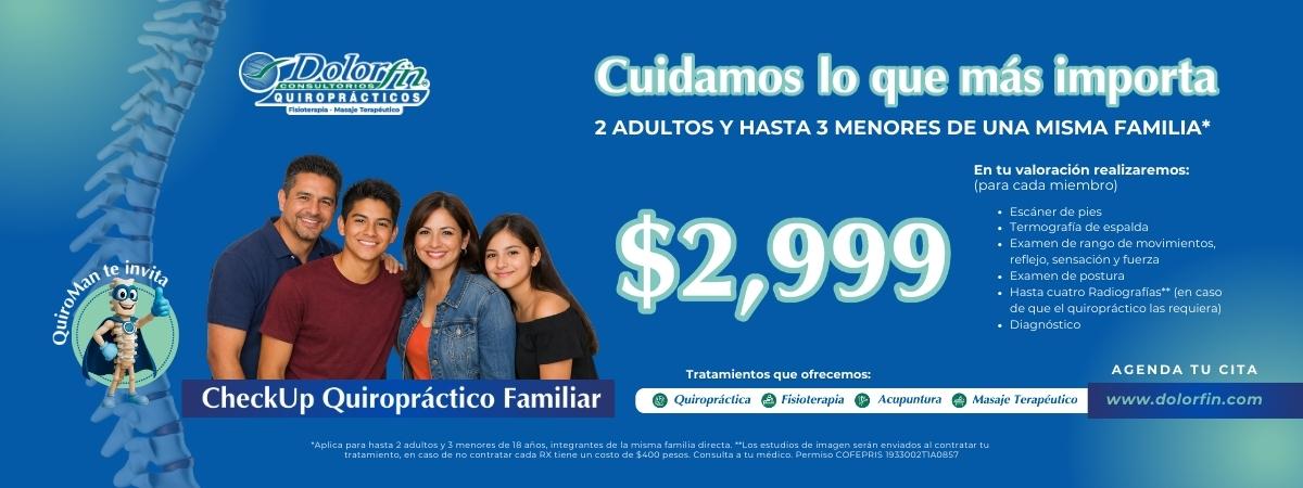 Valoración quiropráctica familiar completa $2999 este mes Dolorfin CDMX regálate bienestar