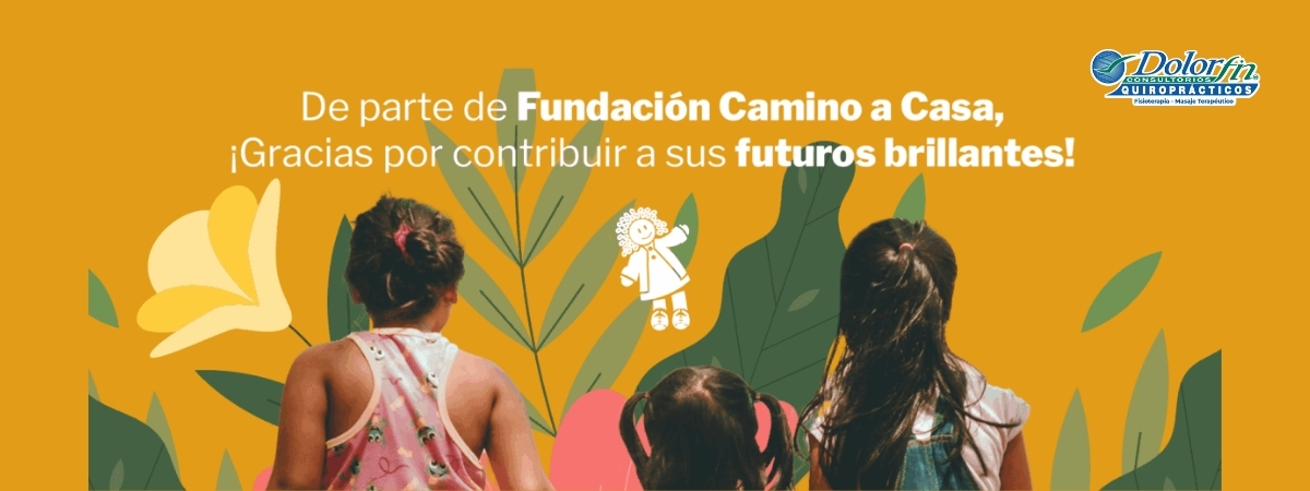 Fundación Camino a Casa Dolorfin gracias por contribuir al futuro de niños